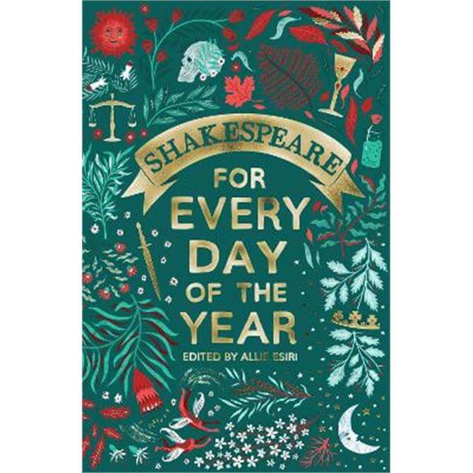 Shakespeare for Every Day of the Year (Hardback) - Allie Esiri